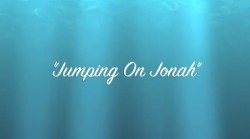 Jumping On Jonah