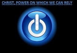 Christ - Power On Which We Can Rely