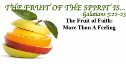 The Fruit of Faith - More Than A Feeling Part 1