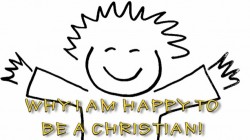 Why I Am Happy To Be A Christian