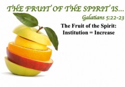 The Fruit of the Spirit Institution = Increase