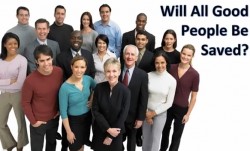 Will All Good People Be Saved?