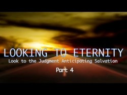 Looking To Eternity - Part 4