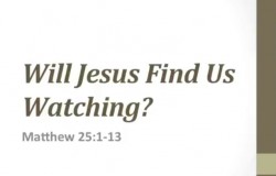 Will Jesus Find Us Watching?